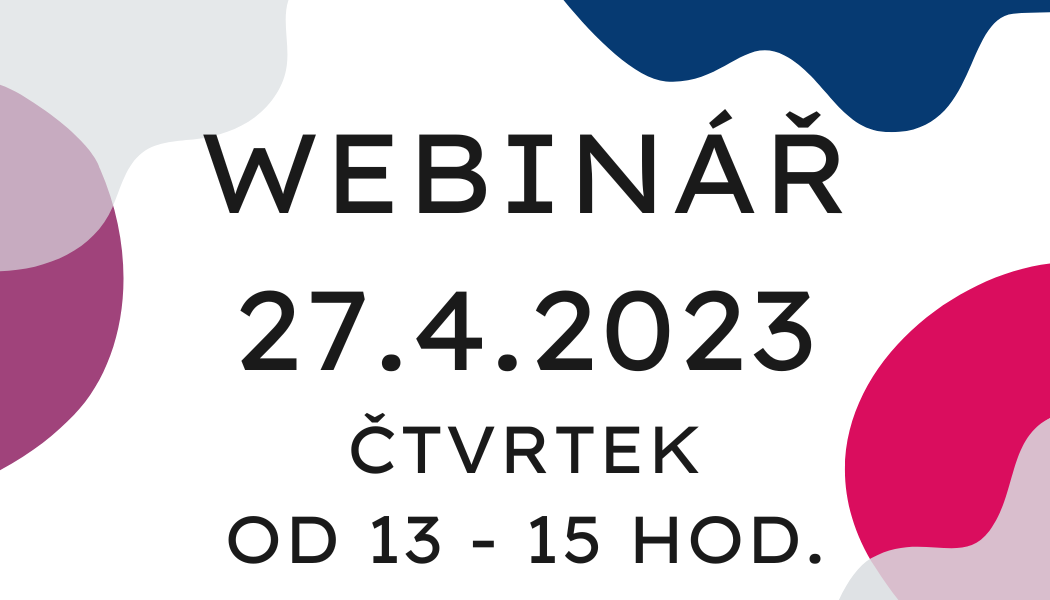 Nový termín webináře: 27.4.2023